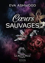 Broschiert Les rois du péché. Vol. 4. Coeurs sauvages von Eva Ashwood