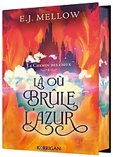 Broschiert Le chemin des cieux. Vol. 1. Là où brûle l'azur von E.J. Mellow