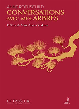 Broché Conversations avec mes arbres : journal d'un jardin à travers les saisons de Anne Rothschild