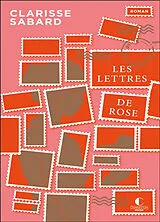 Broschiert Les lettres de Rose von Clarisse Sabard