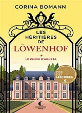Broschiert Les héritières de Löwenhof. Vol. 1. Le choix d'Agneta von Corina Bomann