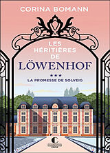 Broschiert Les héritières de Löwenhof. Vol. 3. La promesse de Solveig von Corina Bomann