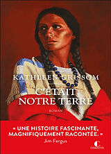 Broschiert C'était notre terre von Kathleen Grissom