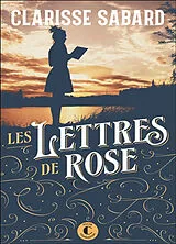 Broschiert Les lettres de Rose von Clarisse Sabard