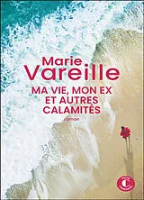 Broschiert Ma vie, mon ex et autres calamités von Marie Vareille