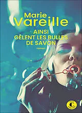 Broschiert Ainsi gèlent les bulles de savon von Marie Vareille