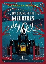 Broschiert Les quatre petits meurtres de Noël von Alexandra Benedict