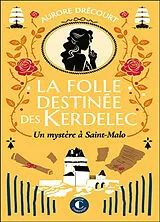 Broschiert La folle destinée des Kerdelec. Vol. 2. Un mystère à Saint-Malo von Aurore Drécourt
