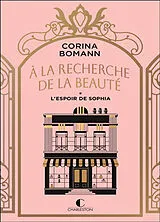Broschiert A la recherche de la beauté. Vol. 1. L'espoir de Sophia von Corina Bomann