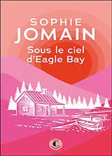 Broschiert Sous le ciel d'Eagle Bay von Sophie Jomain