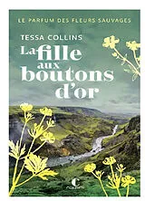 Broschiert Le parfum des fleurs sauvages. Vol. 2. La fille aux boutons d'or von Tessa Collins