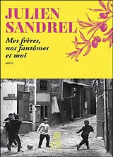 Broschiert Mes frères, nos fantômes et moi : récit von Julien Sandrel
