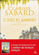 Broschiert Le secret des Agapanthes. Vol. 3. Morgane & Juliette von Clarisse Sabard