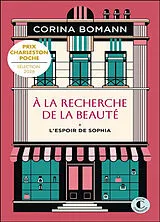 Broschiert A la recherche de la beauté. Vol. 1. L'espoir de Sophia von Corina Bomann