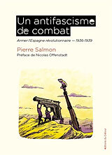 Broché Un antifascisme de combat : armer l'Espagne révolutionnaire : 1936-1939 de Pierre Salmon