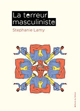 Broschiert La terreur masculiniste von Stephanie Lamy