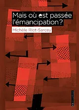 Broschiert Mais où est passée l'émancipation ? von Michèle Riot-Sarcey