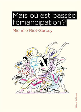 Broschiert Mais où est passée l'émancipation ? von Michele Riot-Sarcey