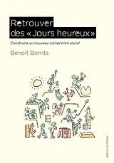 Broschiert Retrouver "les jours heureux" : construire un nouveau compromis social von Benoît Borrits