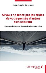 eBook (pdf) Si vous ne tenez pas les brides de votre pensee d'autres s'en saisiront de Lascoux