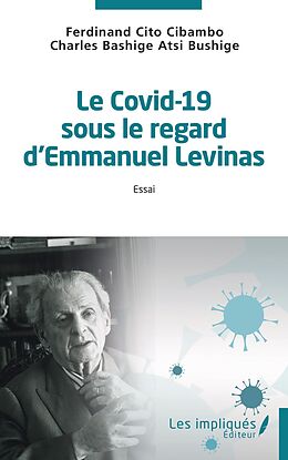 eBook (pdf) Le Covid-19 sous le regard d'Emmanuel Levinas de Cito Cibambo, Bashige Atsi Bushige