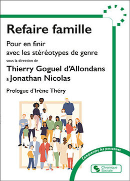 Broché Refaire famille : la famille à l'épreuve du genre de Thierry ; Nicolas, Jonathan Goguel D'Allondans