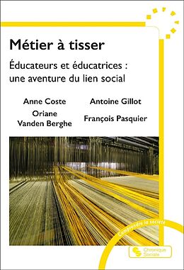 Broché Métier à tisser : réhumaniser le travail social de Antoine; Vanden Berghe, Oriane Gillot