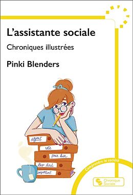 Broché L'assistante sociale : chroniques illustrées de Pinki Blenders