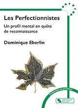 Broschiert Les perfectionnistes : un profil mental en quête de reconnaissance von Dominique Eberlin