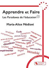 Broschiert Les paradoxes de l'éducation. Vol. 1. Apprendre et faire von Maria-Alice Médioni