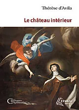 Broschiert Le château intérieur von Thérèse d'Avila