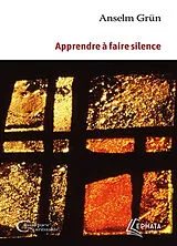Broschiert Apprendre à faire silence von Anselm Grün
