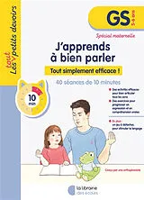 Broschiert J'apprends à bien parler, GS, 5-6 ans, spécial maternelle : tout simplement efficace ! : 30 séances de 10 minutes von Fany Lafargue-Wavreille
