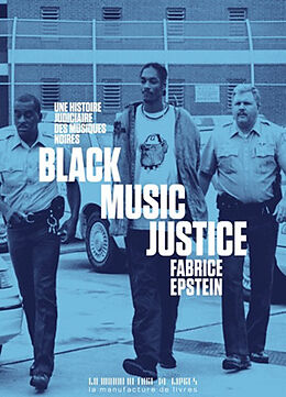 Broché Black music justice : une histoire judiciaire des musiques noires de Fabrice Epstein