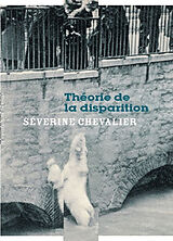 Broché Théorie de la disparition de Severine Chevalier