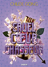 Broché Cruelle dame Fortune. Vol. 2. Cruel coeur chasseur de Gong Chloe