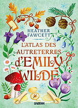 Broché L'encyclopédie féerique d'Emily Wilde. Vol. 2. L'atlas des Autreterres d'Emily Wilde de Heather Fawcett