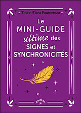 Broché Le mini-guide ultime des signes et synchronicités de Tifenn-Tiana Fournereau