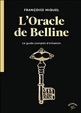 Broschiert L'oracle de Belline : le guide complet d'initiation von Françoise Miquel