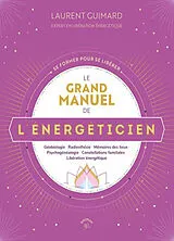 Broschiert Le grand manuel de l'énergéticien : géobiologie, radiesthésie, mémoires de lieux, psychogénéalogie, constellations fa... von Laurent Guimard