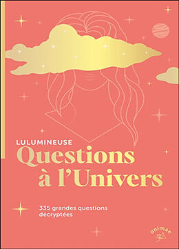 Broschiert Questions à l'Univers : 335 grandes questions existentielles décryptées von Lulumineuse