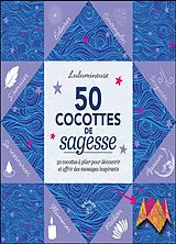 Broschiert 50 cocottes de sagesse : 50 cocottes à plier pour découvrir et offrir des messages inspirants von Lulumineuse