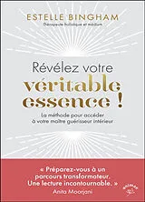 Broschiert Révélez votre véritable essence ! : la méthode pour accéder à votre maître guérisseur interne von Estelle Bingham
