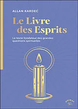 Broschiert Le livre des esprits : le texte fondateur des grandes questions spirituelles von Allan Kardec