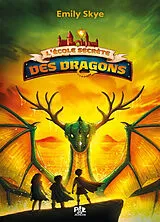 Broschiert L'école secrète des dragons. Vol. 4. Le réveil des Griffeuillus von Emily Skye