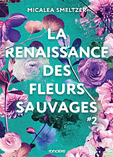 Broschiert La résilience des fleurs sauvages. Vol. 2. La renaissance des fleurs sauvages von Micalea Smeltzer