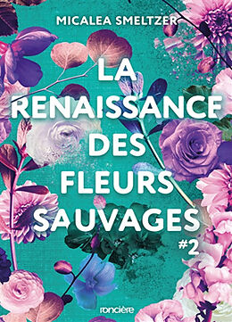 Broschiert La résilience des fleurs sauvages. Vol. 2. La renaissance des fleurs sauvages von Micalea Smeltzer