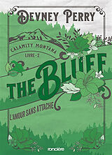 Broché Calimity Montana. Vol. 2. The bluff : l'amour sans attache de Perry Devney