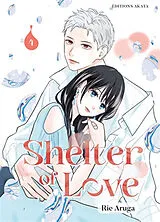 Broschiert Shelter of love. Vol. 4 von Rie Aruga