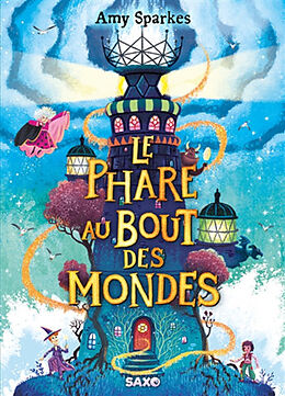 Broché La maison à l'orée de la magie. Vol. 4. Le phare au bout du monde de Sparkes Amy